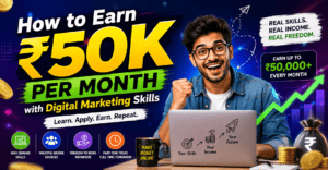 How to Earn ₹50K Per Month with Digital Marketing Skills